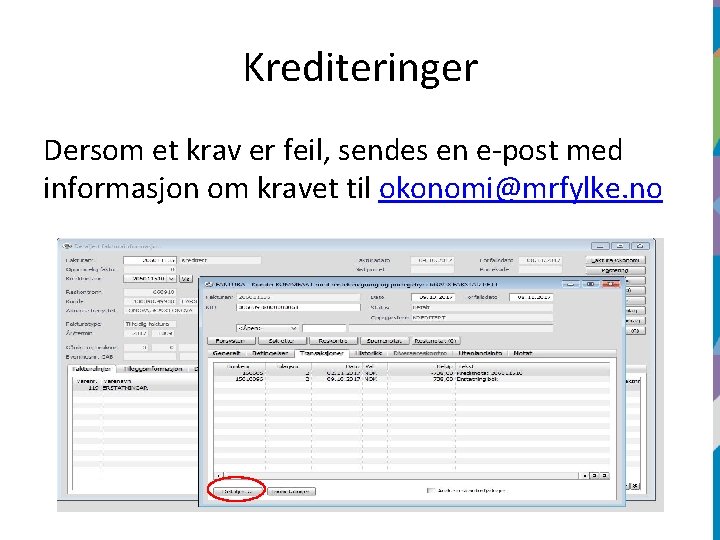 Krediteringer Dersom et krav er feil, sendes en e-post med informasjon om kravet til