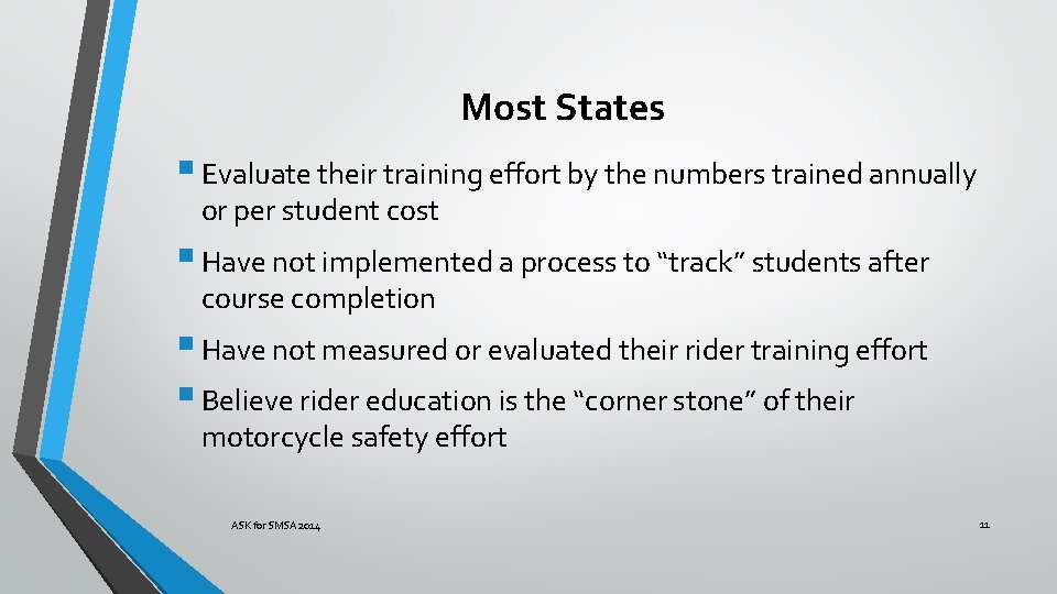 Most States § Evaluate their training effort by the numbers trained annually or per