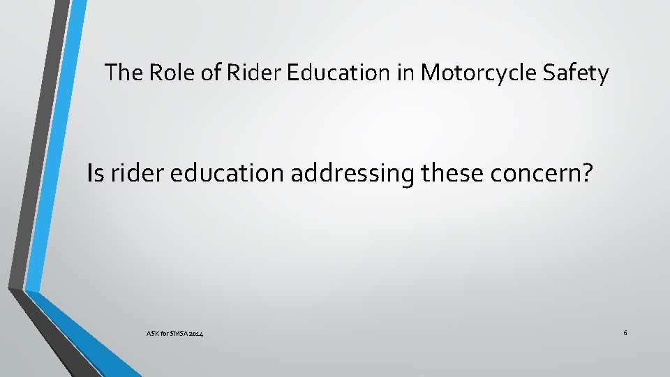 The Role of Rider Education in Motorcycle Safety Is rider education addressing these concern?