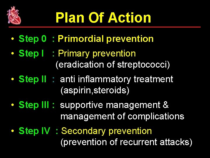 Plan Of Action • Step 0 : Primordial prevention • Step I : Primary