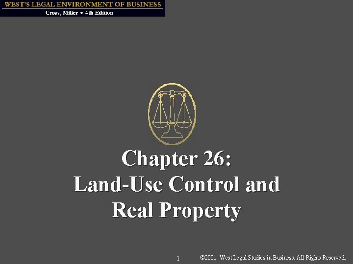 Chapter 26: Land-Use Control and Real Property 1 © 2001 West Legal Studies in