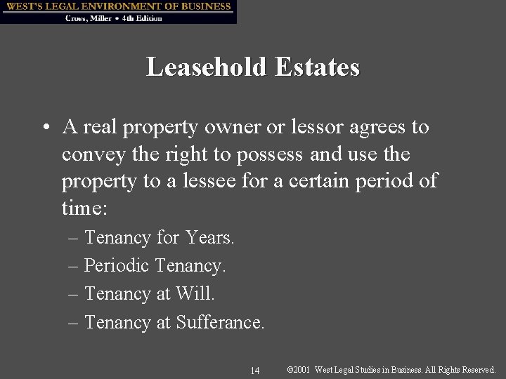 Leasehold Estates • A real property owner or lessor agrees to convey the right