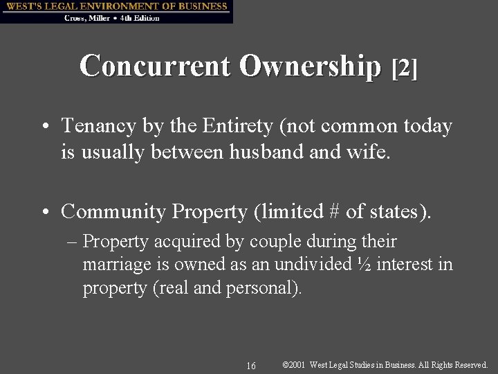 Concurrent Ownership [2] • Tenancy by the Entirety (not common today is usually between