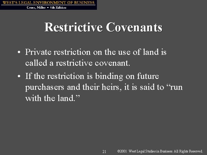 Restrictive Covenants • Private restriction on the use of land is called a restrictive