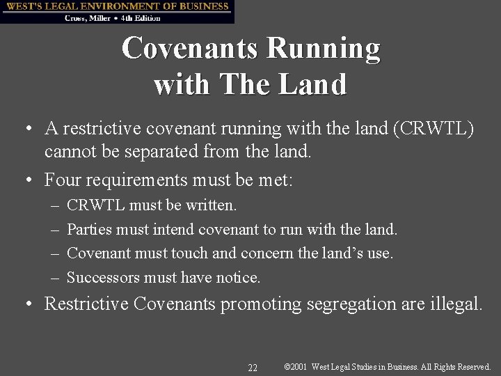 Covenants Running with The Land • A restrictive covenant running with the land (CRWTL)