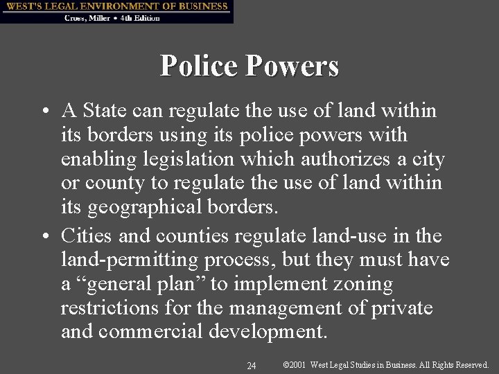 Police Powers • A State can regulate the use of land within its borders