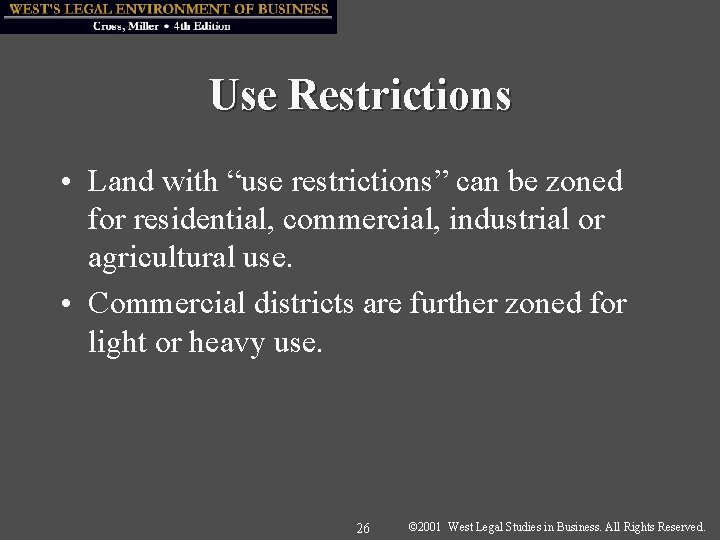 Use Restrictions • Land with “use restrictions” can be zoned for residential, commercial, industrial