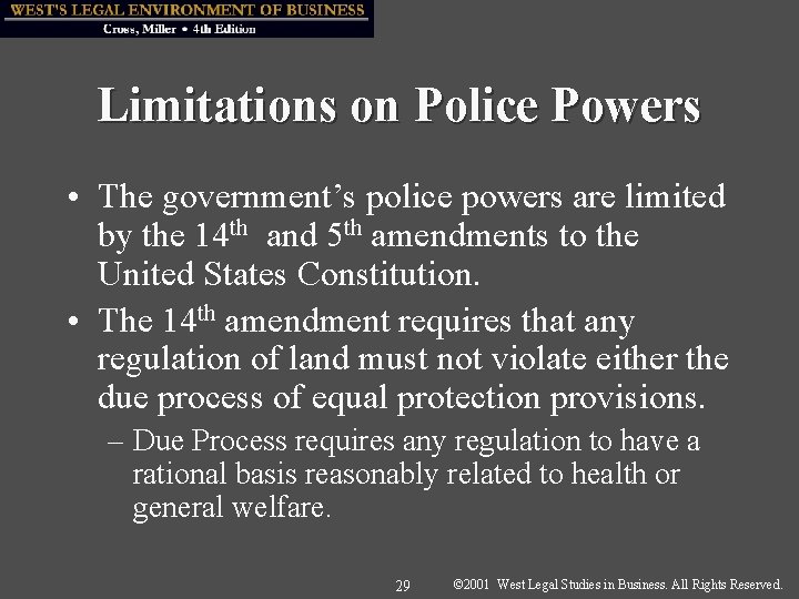 Limitations on Police Powers • The government’s police powers are limited by the 14