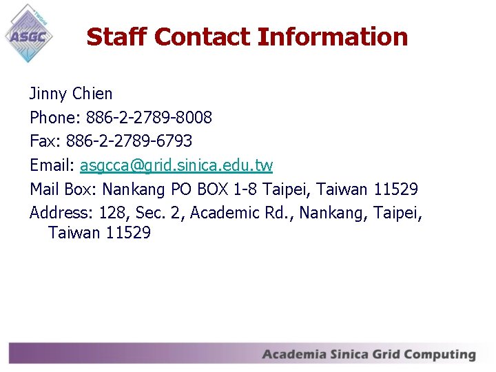 Staff Contact Information Jinny Chien Phone: 886 -2 -2789 -8008 Fax: 886 -2 -2789