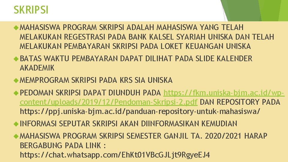 SKRIPSI MAHASISWA PROGRAM SKRIPSI ADALAH MAHASISWA YANG TELAH MELAKUKAN REGESTRASI PADA BANK KALSEL SYARIAH