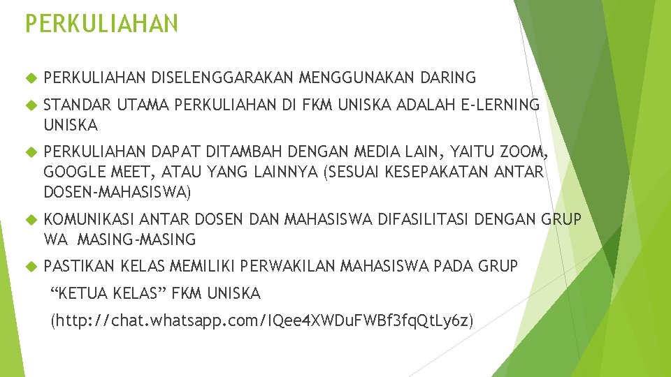 PERKULIAHAN DISELENGGARAKAN MENGGUNAKAN DARING STANDAR UTAMA PERKULIAHAN DI FKM UNISKA ADALAH E-LERNING UNISKA PERKULIAHAN