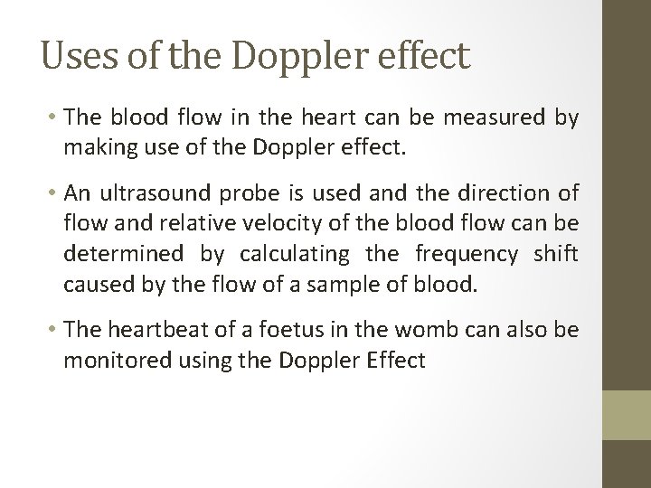 Uses of the Doppler effect • The blood flow in the heart can be