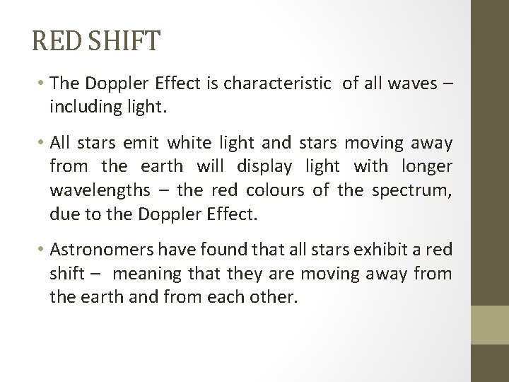 RED SHIFT • The Doppler Effect is characteristic of all waves – including light.