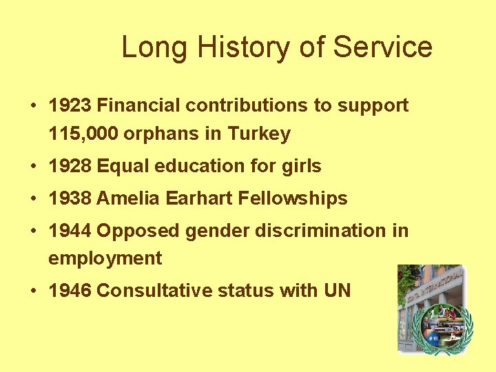 Long History of Service • 1923 Financial contributions to support 115, 000 orphans in