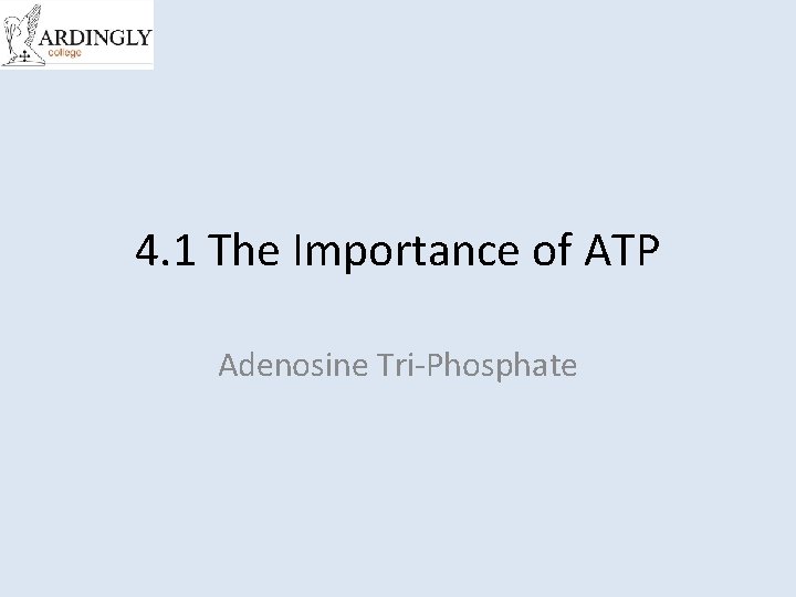 4. 1 The Importance of ATP Adenosine Tri-Phosphate 