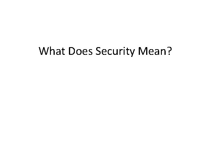 What Does Security Mean? 