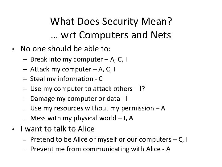 What Does Security Mean? … wrt Computers and Nets • No one should be