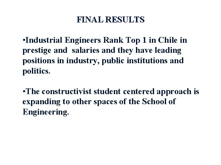 FINAL RESULTS • Industrial Engineers Rank Top 1 in Chile in prestige and salaries