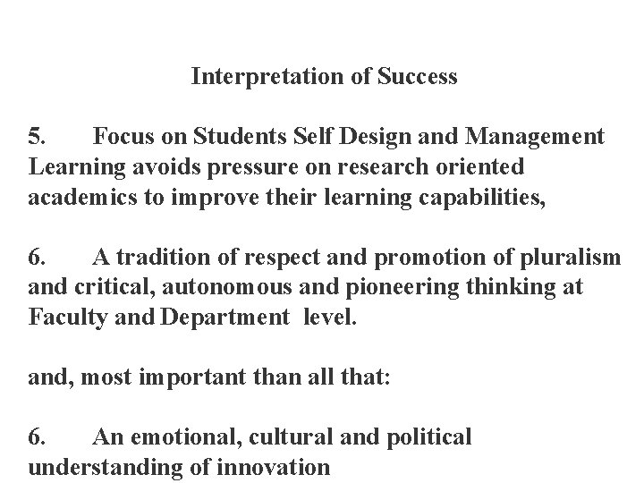 Interpretation of Success 5. Focus on Students Self Design and Management Learning avoids pressure