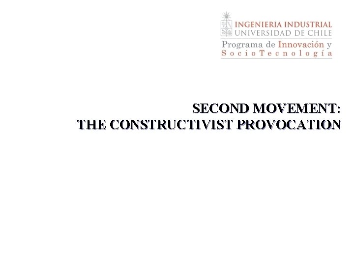 SECOND MOVEMENT: THE CONSTRUCTIVIST PROVOCATION 