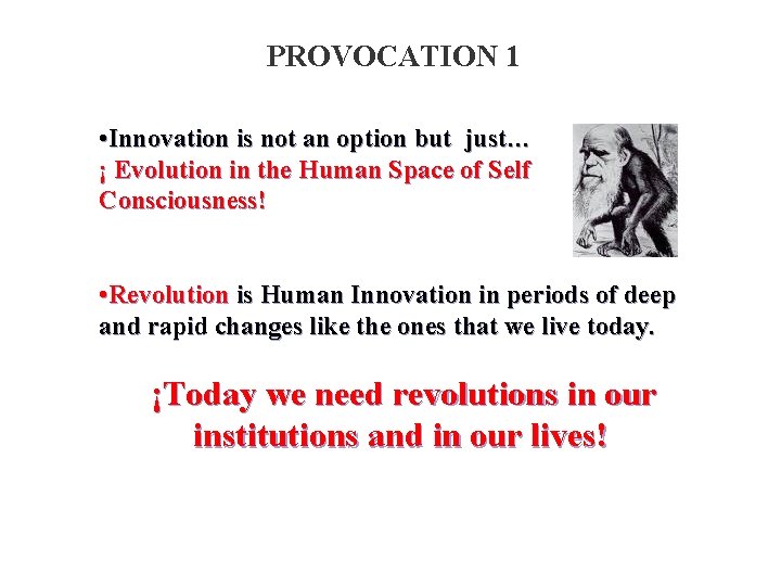 PROVOCATION 1 • Innovation is not an option but just… ¡ Evolution in the
