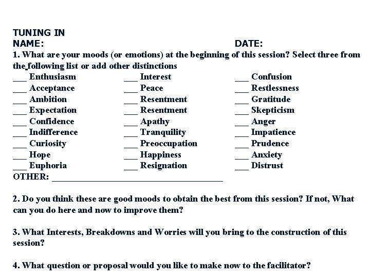 TUNING IN NAME: DATE: 1. What are your moods (or emotions) at the beginning