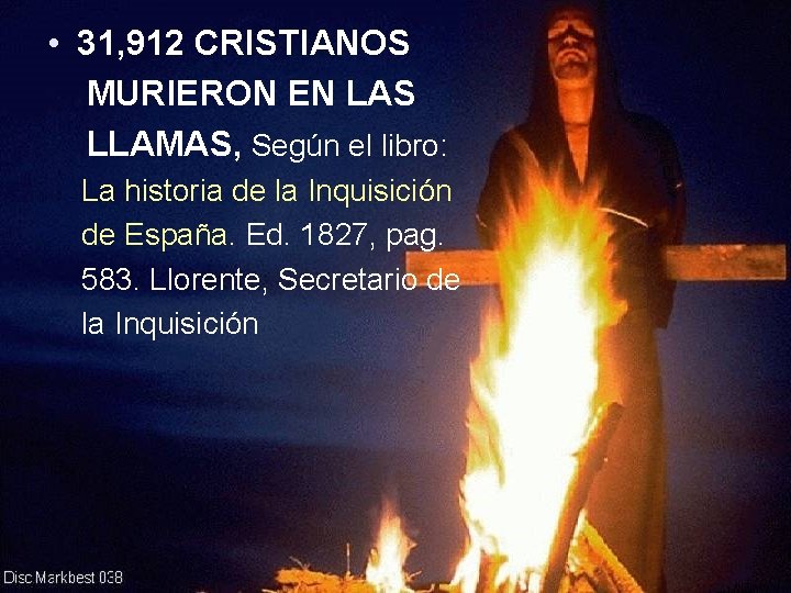  • 31, 912 CRISTIANOS MURIERON EN LAS LLAMAS, Según el libro: La historia