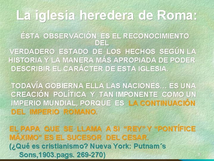 La iglesia heredera de Roma: ÉSTA OBSERVACIÓN ES EL RECONOCIMIENTO DEL VERDADERO ESTADO DE