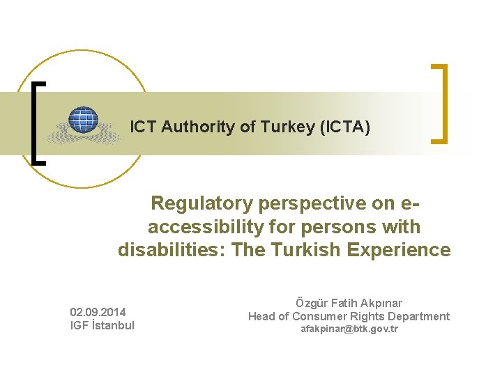 ICT Authority of Turkey (ICTA) Regulatory perspective on eaccessibility for persons with disabilities: The