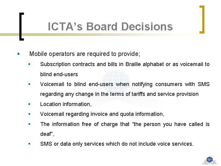 ICTA’s Board Decisions § Mobile operators are required to provide; § Subscription contracts and