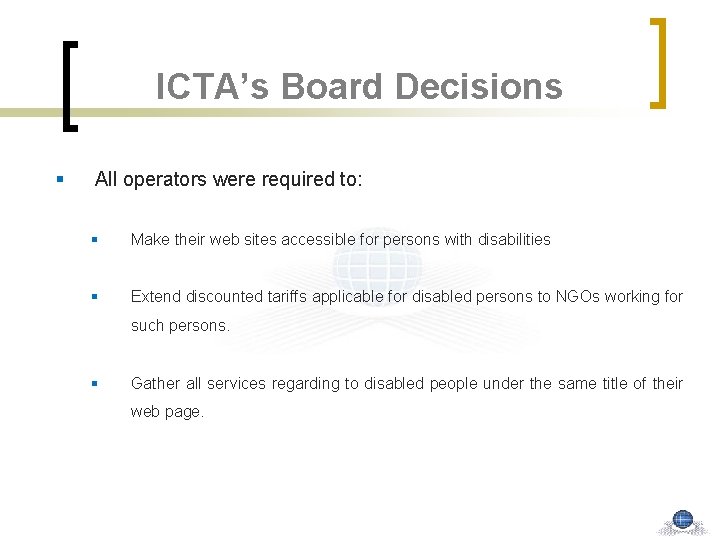 ICTA’s Board Decisions § All operators were required to: § Make their web sites