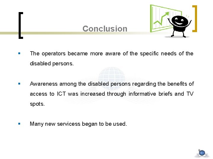 Conclusion § The operators became more aware of the specific needs of the disabled