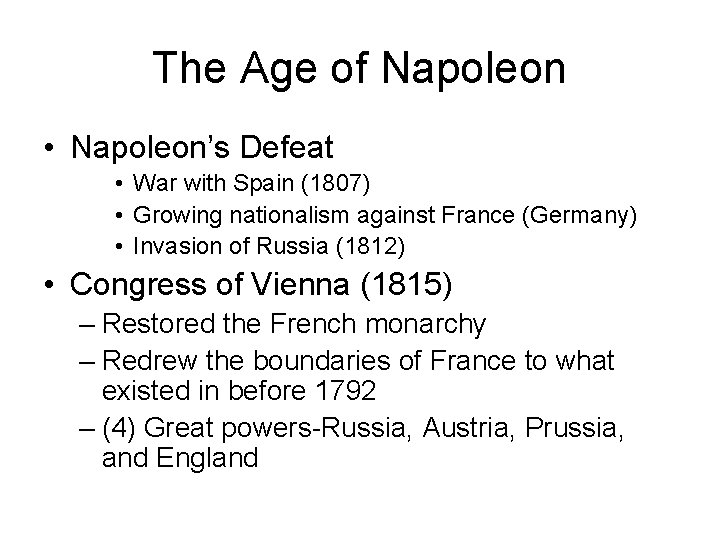 The Age of Napoleon • Napoleon’s Defeat • War with Spain (1807) • Growing