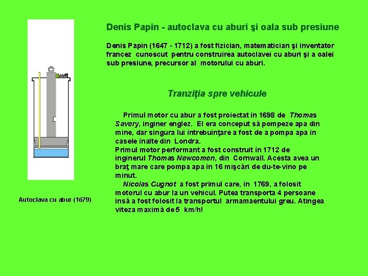 Denis Papin - autoclava cu aburi şi oala sub presiune Denis Papin (1647 -