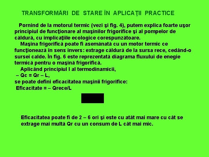 TRANSFORMĂRI DE STARE ÎN APLICAŢII PRACTICE Pornind de la motorul termic (vezi şi fig.