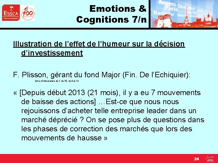 Emotions & Cognitions 7/n Illustration de l’effet de l’humeur sur la décision d’investissement F.