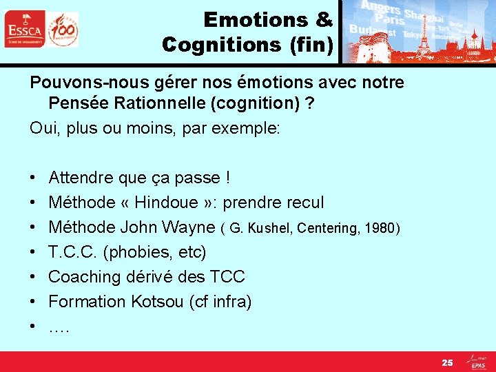 Emotions & Cognitions (fin) Pouvons-nous gérer nos émotions avec notre Pensée Rationnelle (cognition) ?