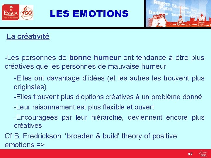 LES EMOTIONS La créativité -Les personnes de bonne humeur ont tendance à être plus