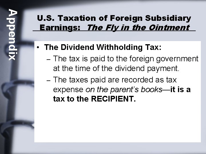 Appendix U. S. Taxation of Foreign Subsidiary Earnings: The Fly in the Ointment •