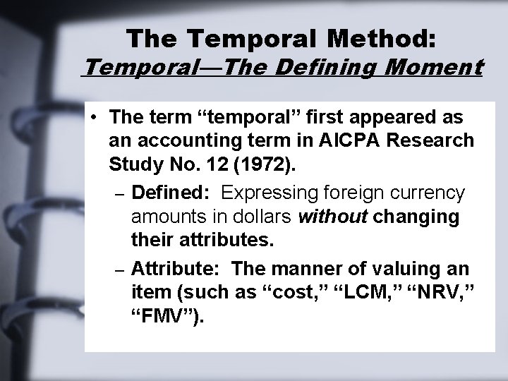 The Temporal Method: Temporal—The Defining Moment • The term “temporal” first appeared as an