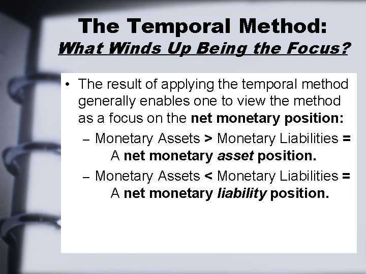 The Temporal Method: What Winds Up Being the Focus? • The result of applying