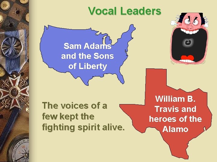 Vocal Leaders Sam Adams and the Sons of Liberty The voices of a few