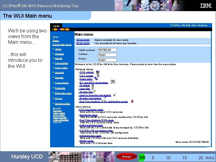 ® CICSPlex SM MAS Resource Monitoring Tour The WUI Main menu CICSPlex SM Web ® CICSPlex SM MAS Resource Monitoring Tour The WUI Main menu CICSPlex SM Web