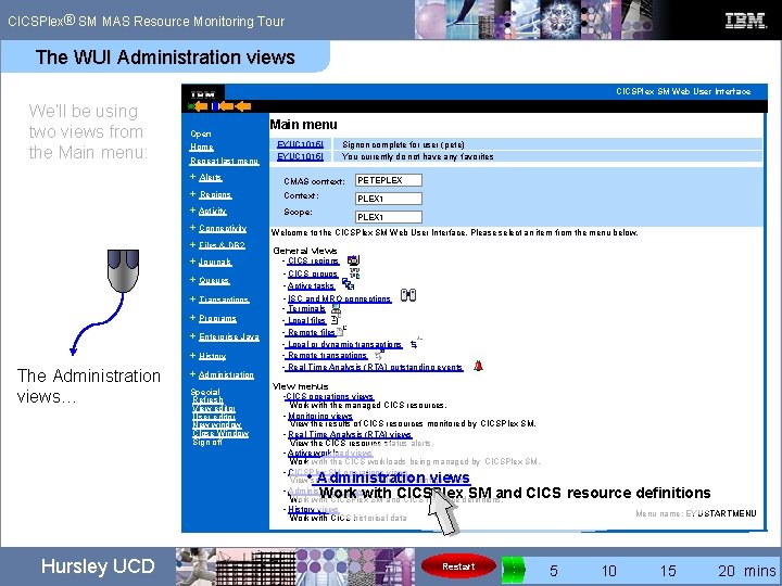 ® CICSPlex SM MAS Resource Monitoring Tour The WUI Administration views CICSPlex SM Web ® CICSPlex SM MAS Resource Monitoring Tour The WUI Administration views CICSPlex SM Web