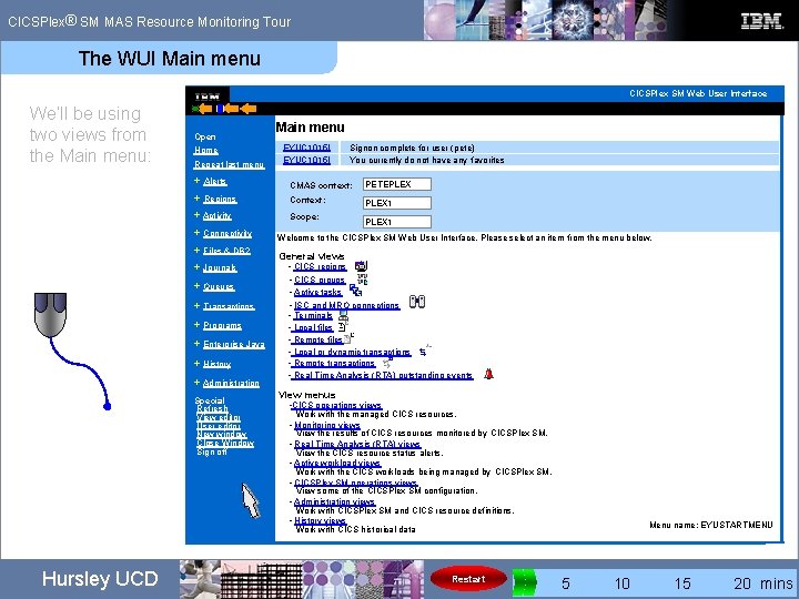 ® CICSPlex SM MAS Resource Monitoring Tour The WUI Main menu CICSPlex SM Web ® CICSPlex SM MAS Resource Monitoring Tour The WUI Main menu CICSPlex SM Web