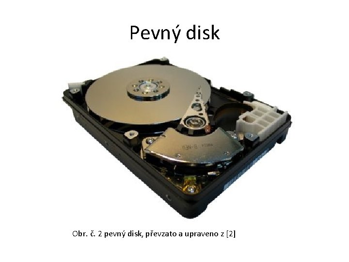 Pevný disk Obr. č. 2 pevný disk, převzato a upraveno z [2] 