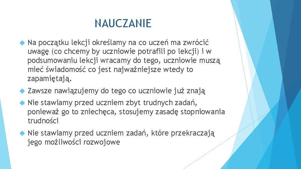 NAUCZANIE Na początku lekcji określamy na co uczeń ma zwrócić uwagę (co chcemy by NAUCZANIE Na początku lekcji określamy na co uczeń ma zwrócić uwagę (co chcemy by