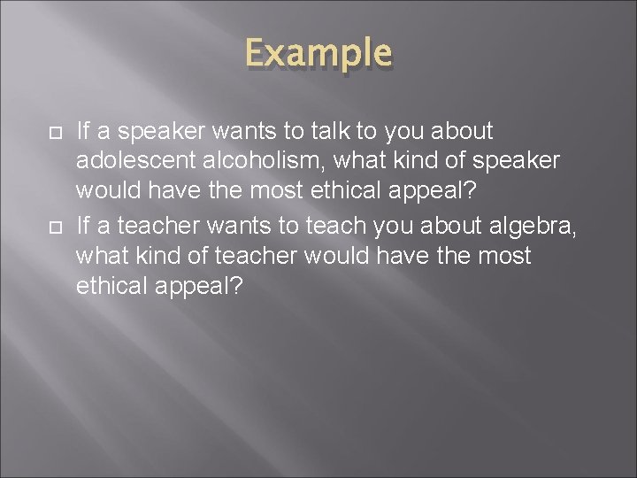 Example If a speaker wants to talk to you about adolescent alcoholism, what kind