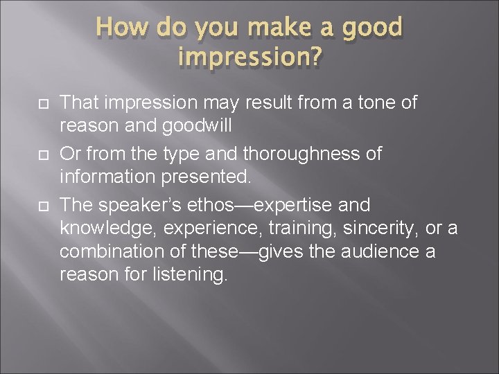 How do you make a good impression? That impression may result from a tone