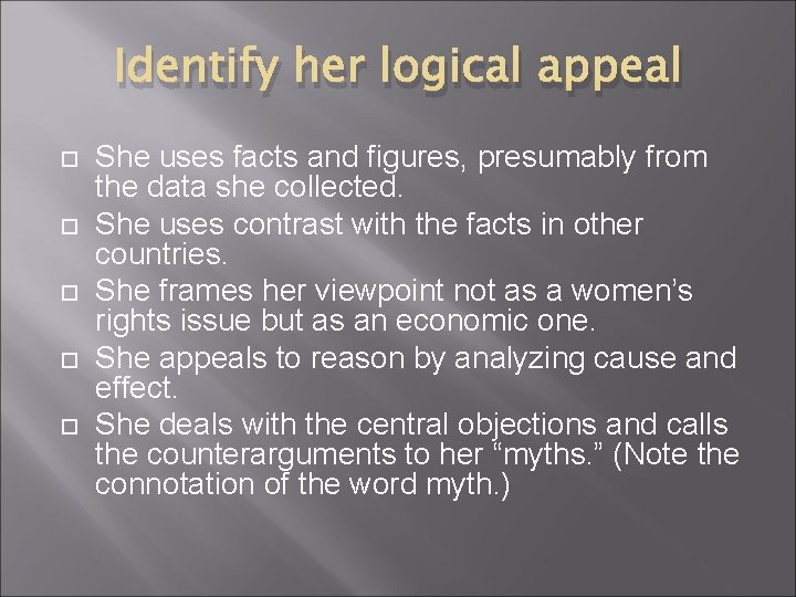 Identify her logical appeal She uses facts and figures, presumably from the data she